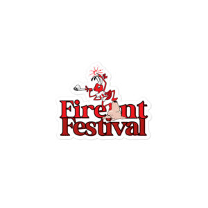 Fire Ant Festival Bubble-free stickers